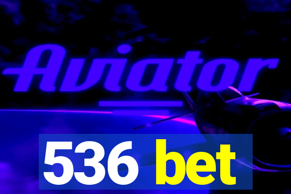 536 bet